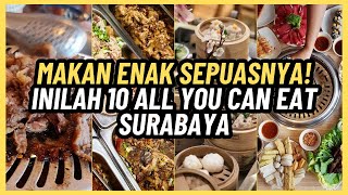 MAKAN ENAK SEPUASNYA! Inilah 10 All You Can Eat Surabaya