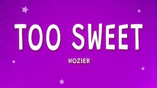 Hozier - Too Sweet (Lyrics)