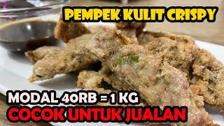 RESEP PEMPEK KULIT CRISPY ENAK BANGET, COCOK UNTUK JUALAN