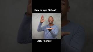 How to sign “School” in ASL