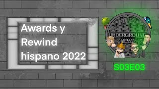 UndergroundNewsAwards: Reaccionamos al Rewind hispano 2022 y celebramos el fin de año!!