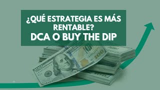 Estrategia de Inversion rentable dca (Dollar Cost Average) Vs. Buy the Dip