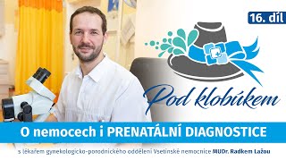 #16 O nemocech i PRENATÁLNÍ DIAGNOSTICE