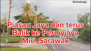 Piasau Jaya terus ke Permyjaya, Miri