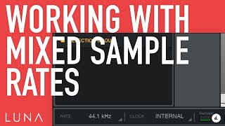 Working with Mixed Samples Rates in LUNA