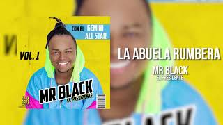 La Abuela Rumbera - Mr Black El Presidente