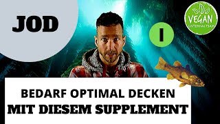 Jodbedarf durch Seefisch, Algen, Salz oder Supplement decken?