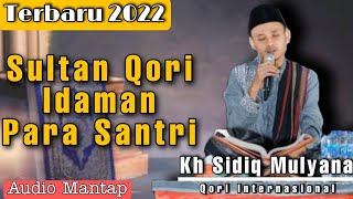 Terbaru 2022 ‼️H Sidiq Mulyana Qori Internasional Asal Garut || Qori Idaman Para Santri