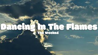 The Weeknd - Dancing In The Flames (Lyrics)