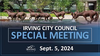 City of Irving | City Council Special Meeting September 5, 2024