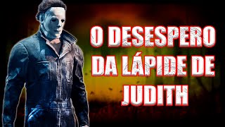 O Desespero Da Lápide De Judith | Dead By Daylight