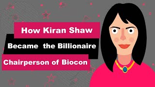 Kiran Shaw Biography | Animated Video |  Billionaire Chairperson of Biocon