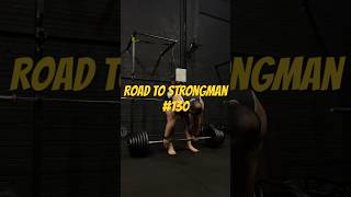 Road to Strongman #130