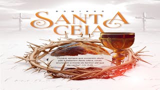 SANTA CEIA| PR. FÁBIO COUTINHO | 9:30 | 03/11/2024