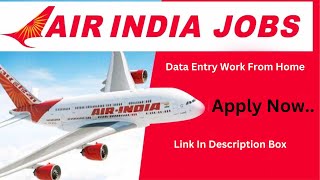 Job | Work | Air India Jobs | Cabin Crew | Ground Staff | Data Entry Work | Find Dream Job |