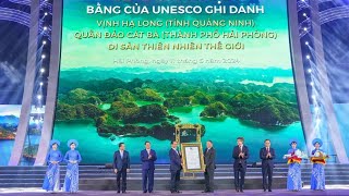 Hải Phòng - Quảng Ninh đón nhận danh hiệu Di sản thiên nhiên thế giới từ UNESCO