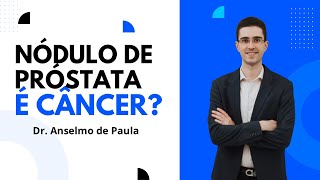 Nódulo prostata é câncer?