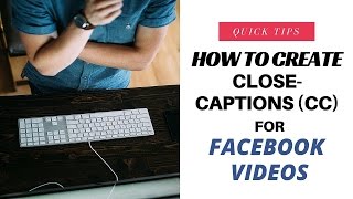 How to Create Closed Captions for Facebook Videos with YouTube