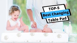 ✅ Top 5: Best Baby Changing Pad 2022 [Tested & Reviewed]