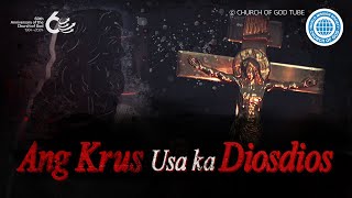 Ang Krus Usa ka Diosdios | Church of God