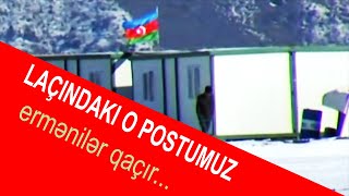 LAÇINDA DÖYÜŞLƏR GEDƏN O POSTLAR / ERMƏNİ TƏXRİBATI