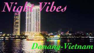 Night Vibes…. Danang Vietnam