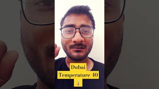 Dubai Temperature 40 degree #dubai #dubaicity #dubailife #shorts