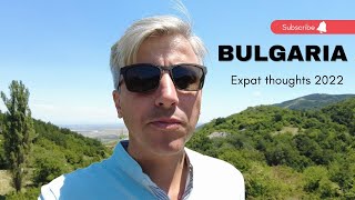 Expat view on #Bulgaria after 2 weeks (#Sofia, #Burgas, #Plovdiv, Kuklen, Batak and Bachkovo)