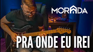 MORADA - Pra onde eu irei (GUITARRA) // SAMUEL LIMA