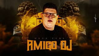 Mega Funk - Amigo DJ - 2022 ( DJ Lucas Marchi )