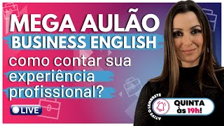 [AULA #131] Como falar sobre sua experiência profissional em inglês | BUSINESS ENGLISH