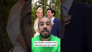 Edu Guedes dava em cima de Ana Hickmann com ela casada. #anahickman #eduguedes #casamento #Traição