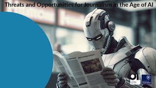 Threats and Opportunities for Journalism in the Age of AI