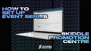 How To Set Up Event Series | Skiddle Promotion Centre