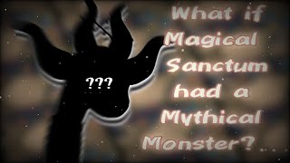 what if magical sanctum had a mythical monster? (animated what-if)