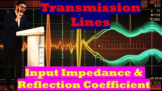 Transmission Line Reflection Coefficient and Input Impedance Analysis