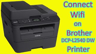 Connect Wifi On Brother DCP-L2540 DW Printer