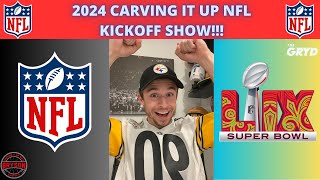 2024 Carving It Up NFL Kickoff Show!!!