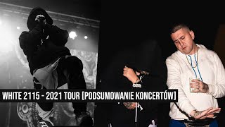 WHITE 2115 - 2021 TOUR [PODSUMOWANIE KONCERTÓW]