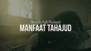 Manfaat Tahajud - Ust. Adi Hidayat