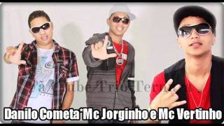 Mc Jorginho , Danilo Cometa e Vertinho - Fico Seco Bota O Gel