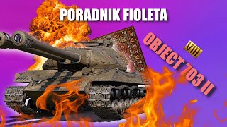 Poradnik fioleta - Object 703 Version II | World Of Tanks