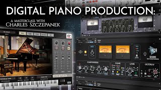 Digital Piano Production, the Masterclass by Charles Szczepanek