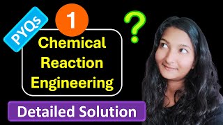 Chemical Reaction Engineering | PYQs | Detailed Solution | GATE 2025 | Questions and Solutions