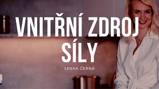 Lenka Černá – Objevte svůj zdroj síly a klidu