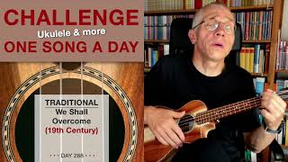 Traditional •  We Shall Overcome (Ukulele-Cover) – #288