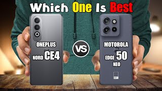 ONEPLUS NORD CE4 vs MOTOROLA EDGE 50 NEO