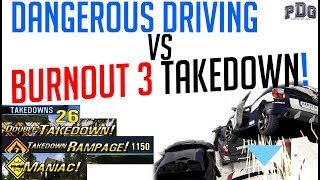 'Dangerous Driving' VS Burnout 3 TAKEDOWN Comparison SHOWDOWN!