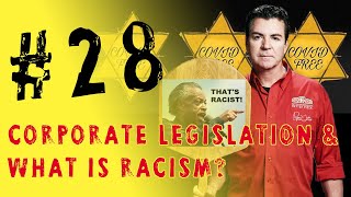 CORPORATE Legislation & What Is RACISM? - TAID3I Ep. #28