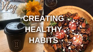 DAY IN MY LIFE VLOG 2021: CREATING HEALTHY HABITS